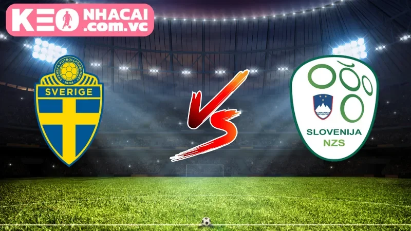 Cái nhìn tổng quan về trận cầu Sweden vs Slovenia
